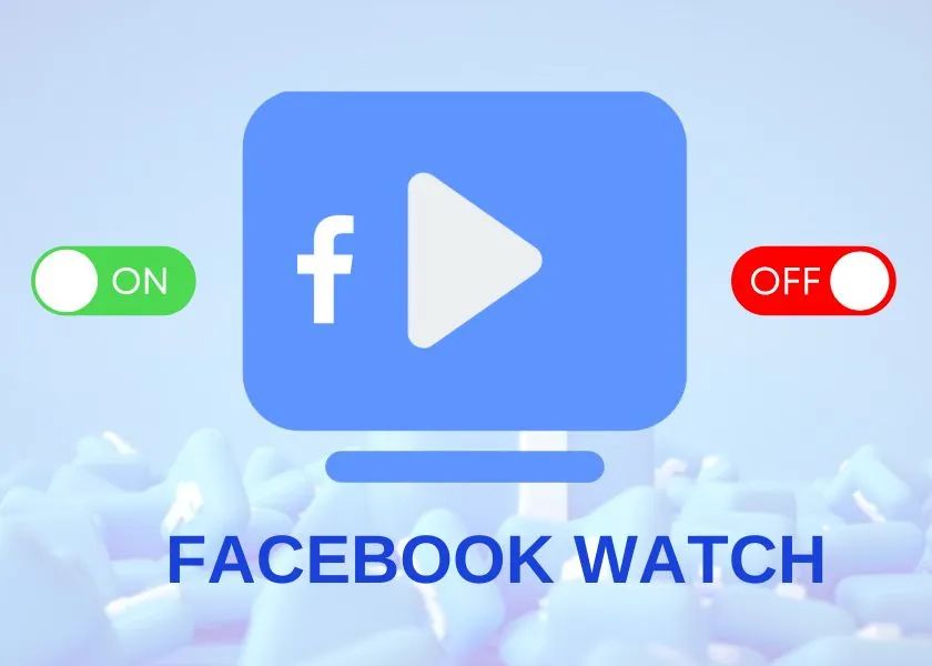 Cách bật nút video Watch trên Facebook trong vòng 1 nốt nhạc